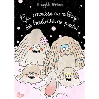 Ca mousse au village des boulettes de pieds