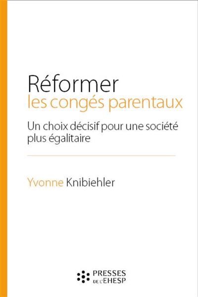 Réformer les congés parentaux - Yvonne Knibiehler - broché
