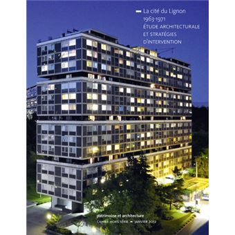 La Cité du Lignon 1963-1971. Etude architecturale et stratégies d'intervention - 1