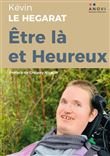 Être là et Heureux