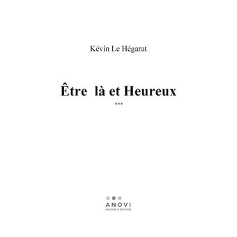 Être là et Heureux