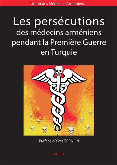 Les persécutions des médecins arméniens pendant la Première Guerre en Turquie - Union des médecins - broché