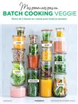 Mes premiers pas en batch cooking veggie