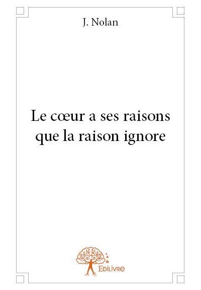 Le Coeur A Ses Raisons Que La Raison Ignore Broche Jeannette Cov Nolan Achat Livre Fnac