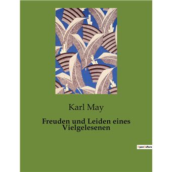 Freuden und Leiden eines Vielgelesenen broché Karl May Achat