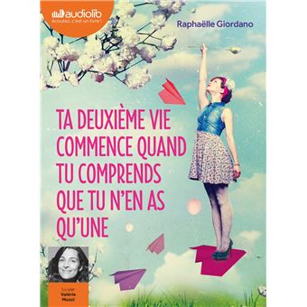 Ta deuxième vie commence quand tu comprends que tu n'en as qu'une