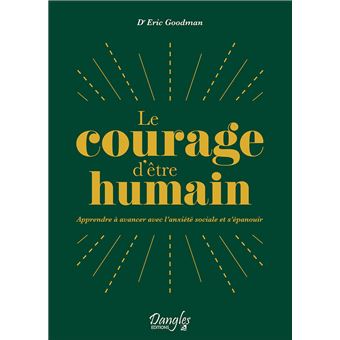 Le courage d'être humain - Apprendre à avancer avec l'anxiété sociale et s'épanouir