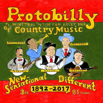 Protobilly The Minstrel and Tin Pan Alley DNA Of Country Music 1892-2017