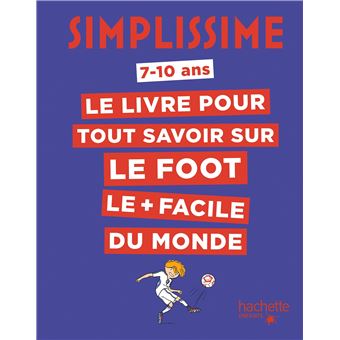 Simplissime Tout Savoir Sur Le Foot Dernier Livre De Ludovic Pinton Precommande Date De Sortie Fnac