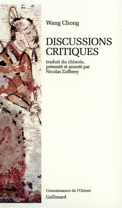 Discussions critiques - Wang Chong - (donnée non spécifiée)