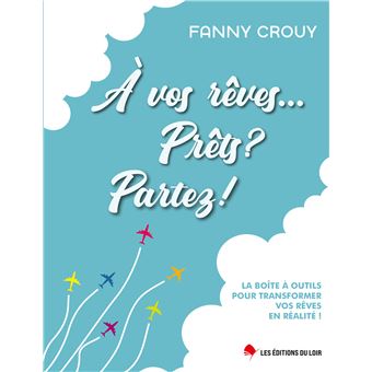 À vos rêves.. Prêts ? Partez !