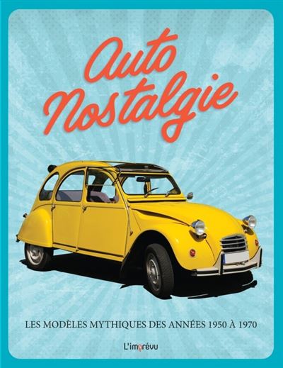 Autonostalgie, Les modèles mythiques des années 1950 à 1970.