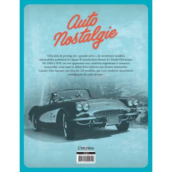 Autonostalgie. Les modèles mythiques des années 1950 à 1970.