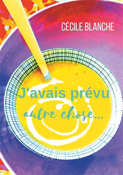 J'avais prévu autre chose
