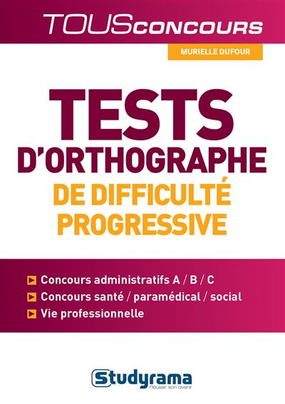 Test d'orthographe de difficultés progressive tous concours