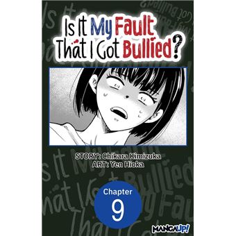Is It My Fault That I Got Bullied? #009 - 1