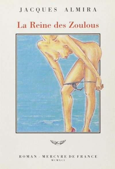 La reine des Zoulous - Jacques Almira - broché
