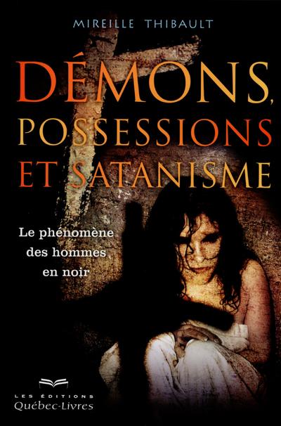 Démons, possessions et satanismes