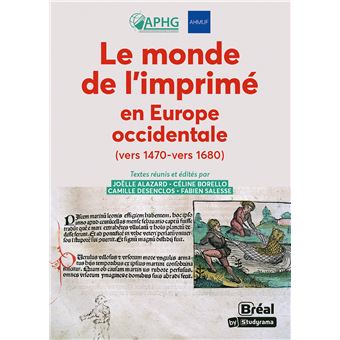 Le monde de l'imprimé en Europe occidentale (vers 1470 - vers 1680)