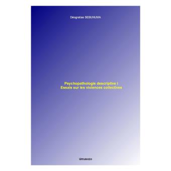 Psychopathologie descriptive : essais sur les violences collectives