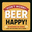 Don't worry BEER Happy!