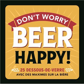 Don't worry BEER Happy!
