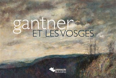 Gantner et les Vosges - Bernard Gantner - broché