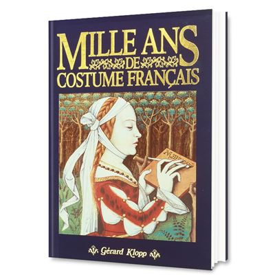Mille ans de costume français -  Inconnus - (donnée non spécifiée)