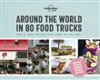 Around the World in 80 Food Trucks 1ed -anglais-