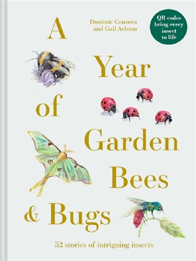 A year of garden bees and bugs - Dominic Couzens - relié