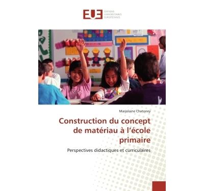 Construction du concept de materiau a l ecole primaire