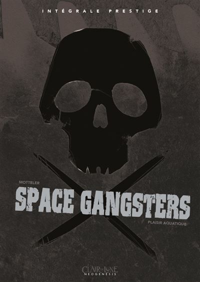 Space GangsTers - Intégrale prestige - Julien Motteler - cartonné