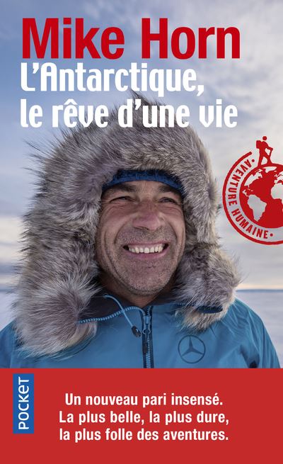 L'Antarctique, le rêve d'une vie - Mike Horn - Poche