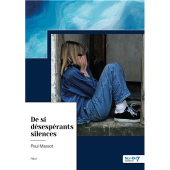 De si désespérants silences