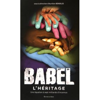 Babel l'heritage, une equation a sept milliards d'inconnus - 1