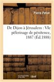 De Dijon à Jérusalem : VIe pélerinage de pénitence, 1887