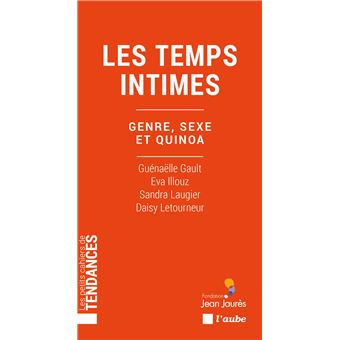Les temps intimes - Genre, sexe et quinoa