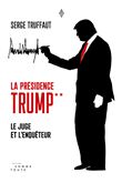 Présidence Trump (La) Le juge et l'enquêteur