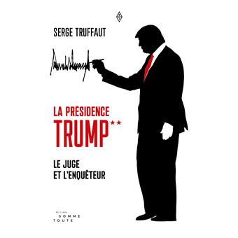 Présidence Trump (La) Le juge et l'enquêteur
