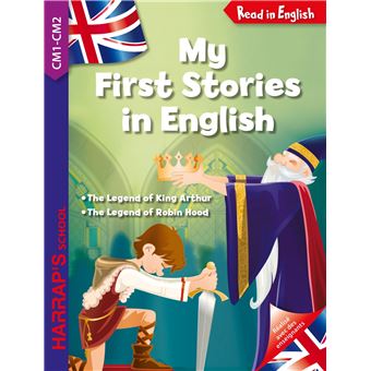 My first stories in english : King Arthur and Robin Hood (CM1-CM2)