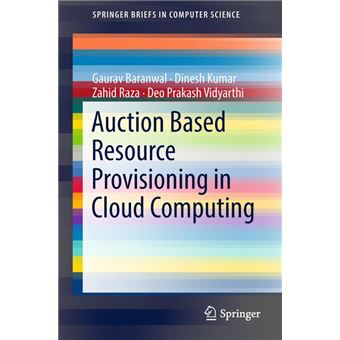 Auction Based Resource Provisioning in Cloud Computing - ebook (ePub ...