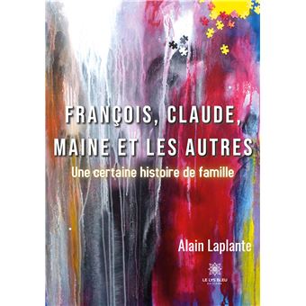 François, Claude, Maine et les autres