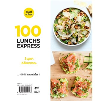 100 recettes de lunch express- super débutants