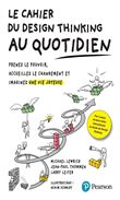 Le Cahier du Design Thinking au quotidien
