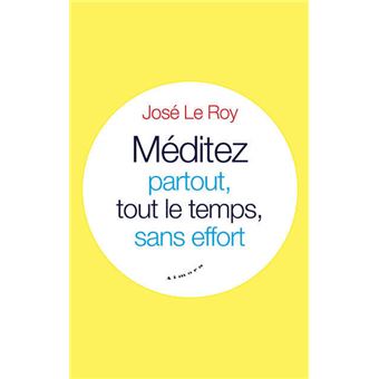 Méditez partout, tout le temps, sans effort