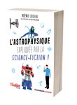 L'astrophysique expliquée par la science-fiction
