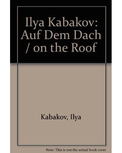 Sur le toit ilya kabakov op het dak