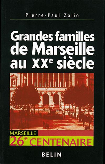 Les grandes familles de Marseille au XXème siècle