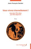 Vous vivrez éternellement !