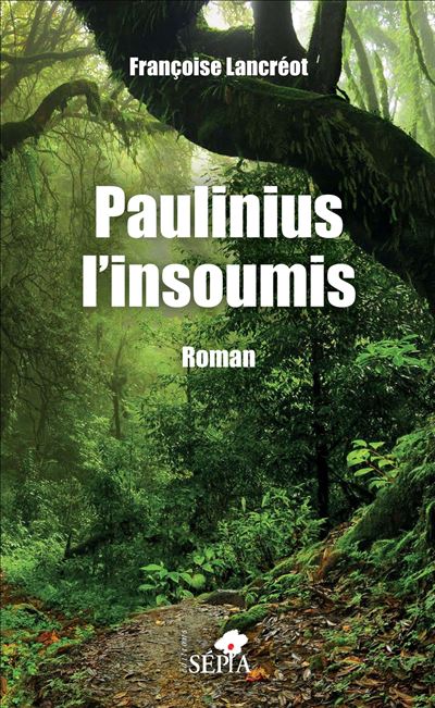 Paulinius l'insoumis - Françoise Lancréot - broché